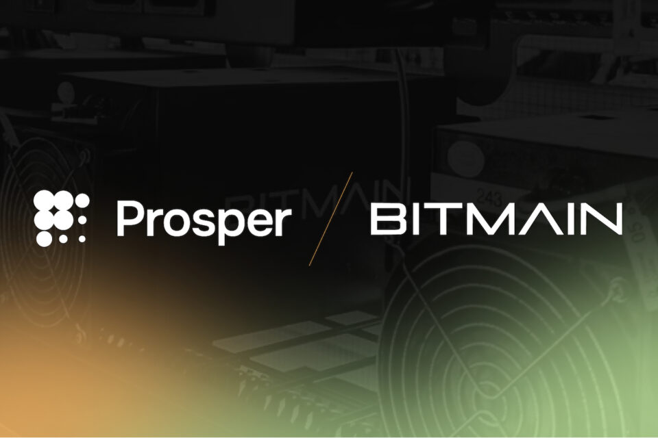 Prosper noslēdz ilgtermiņa līgumu ar BITMAIN, lai nodrošinātu Bitcoin kalnraču mitināšanas pakalpojumus