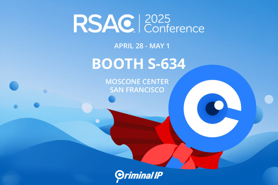 Krimināls IP, lai demonstrētu uzlabotu draudu izlūkdatu RSAC ™ 2025