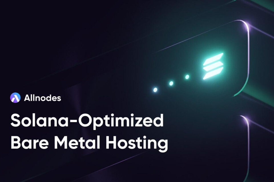 Allnodes palaiž tukšu metālu serverus Solana validatoriem un celtniekiem